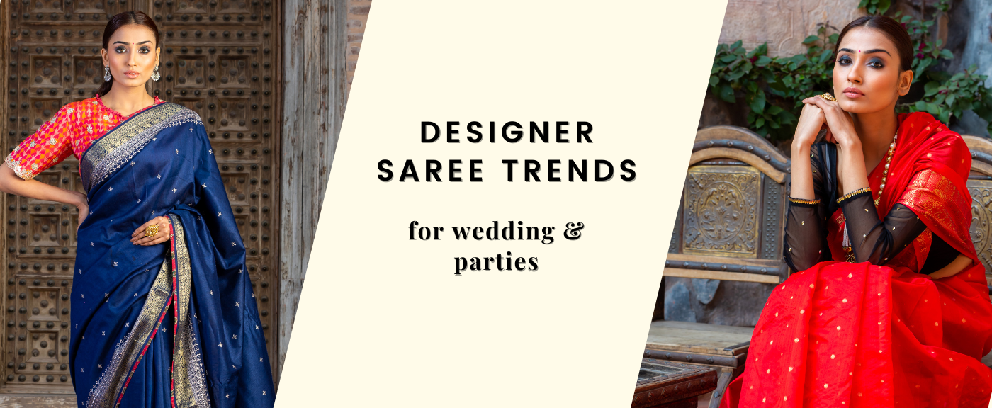 Top 5 Designer Sarees Trends Which You Love To Wear in Wedding & Party