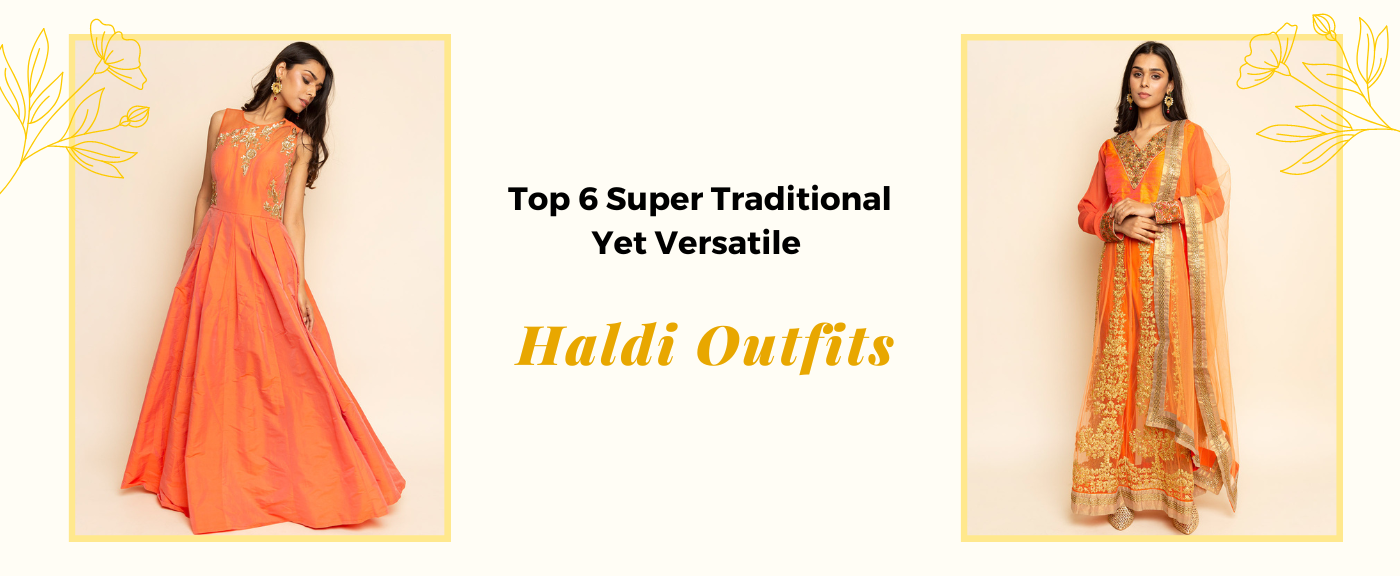 Top 6 Super Traditional Yet Versatile Outfits for Haldi